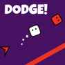 Dodge!