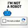 I'm Not a Robot